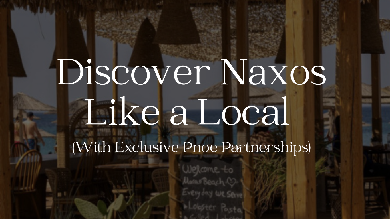 Discover Naxos Like a Local — With Exclusive Pnoe Partnerships